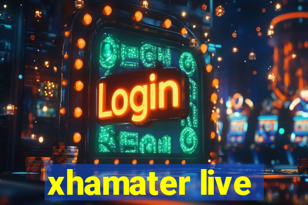 xhamater live